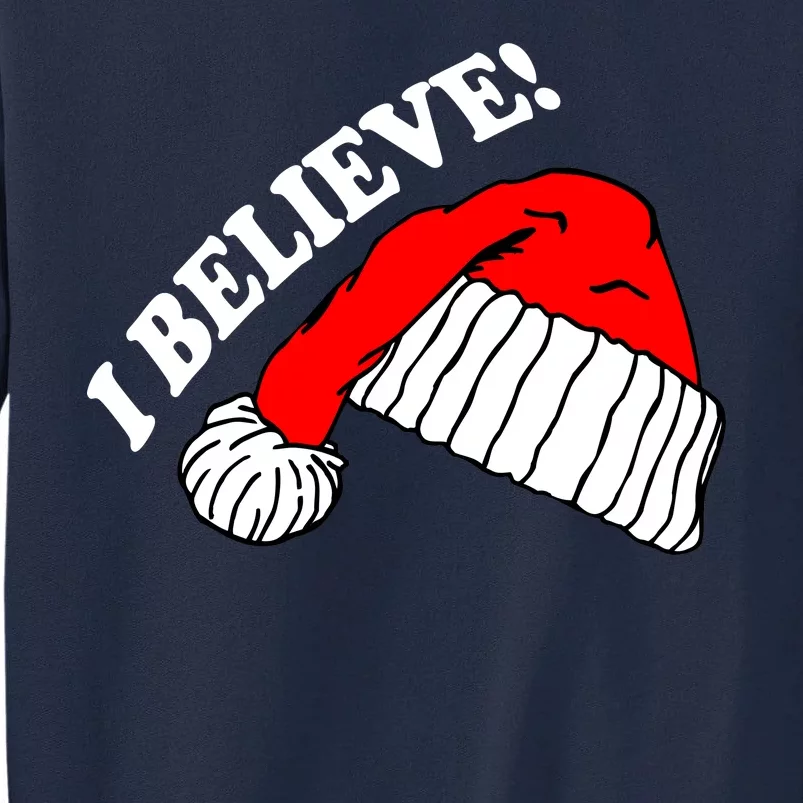 I Believe In Santa Claus Christmas Tall Sweatshirt