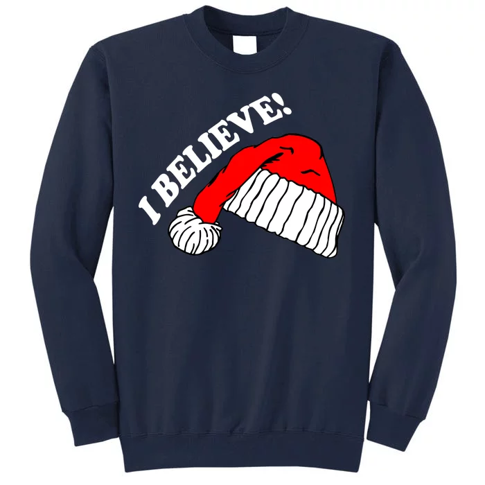 I Believe In Santa Claus Christmas Tall Sweatshirt