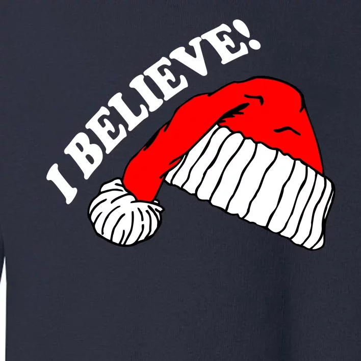 I Believe In Santa Claus Christmas Toddler Sweatshirt