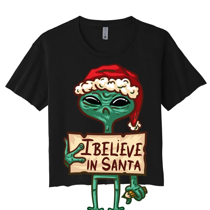 I Believe In Santa Funny Alien Christmas Women's Crop Top Tee