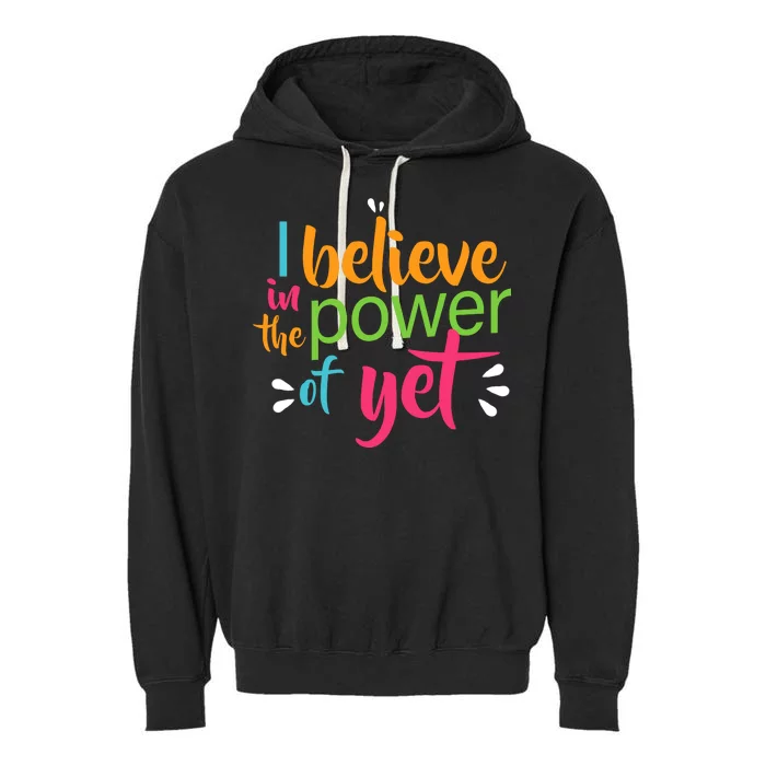 I Believe in the Power of Yet Growth Mindset Garment-Dyed Fleece Hoodie