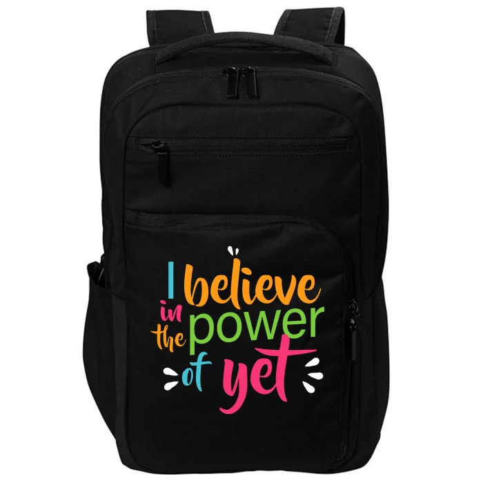 I Believe in the Power of Yet Growth Mindset Impact Tech Backpack