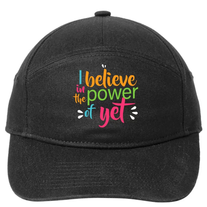 I Believe in the Power of Yet Growth Mindset 7-Panel Snapback Hat