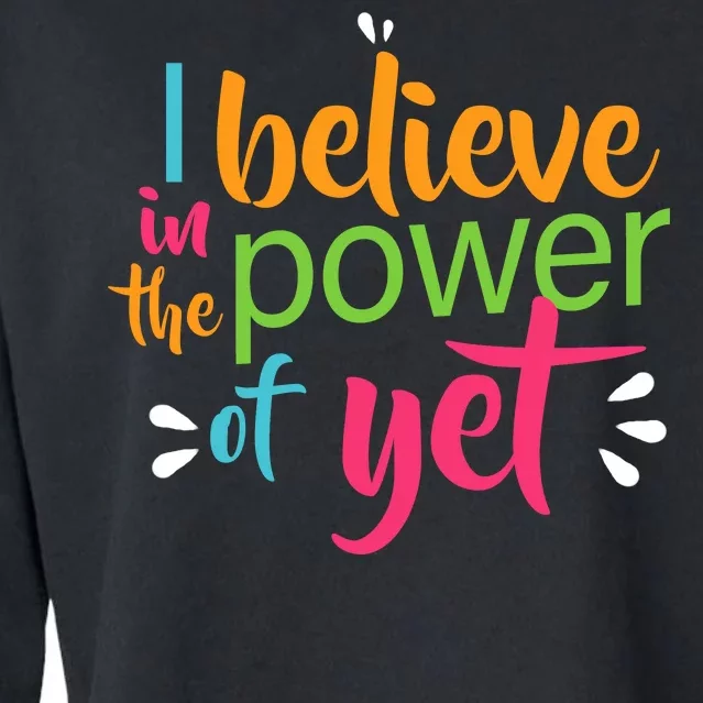 I Believe in the Power of Yet Growth Mindset Cropped Pullover Crew