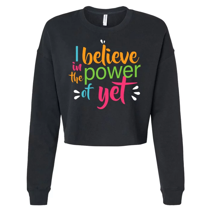 I Believe in the Power of Yet Growth Mindset Cropped Pullover Crew