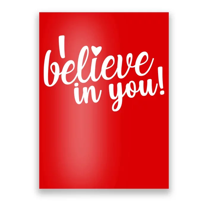 I Believe In You Teacher Poster