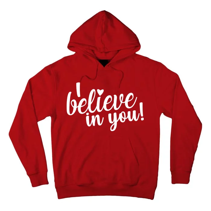 I Believe In You Teacher Tall Hoodie