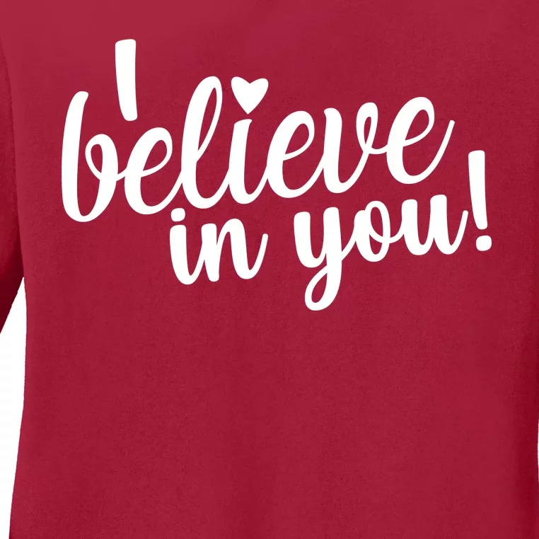 I Believe In You Teacher Ladies Long Sleeve Shirt