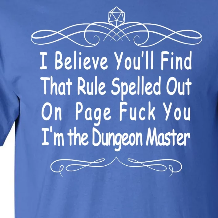 I Believe You'll That Rule Dungeon Master Tall T-Shirt