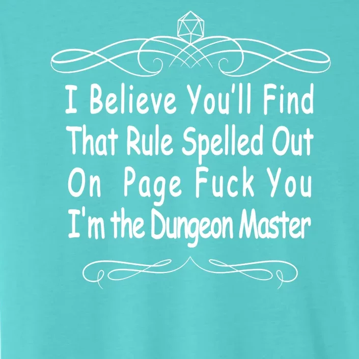 I Believe You'll That Rule Dungeon Master ChromaSoft Performance T-Shirt