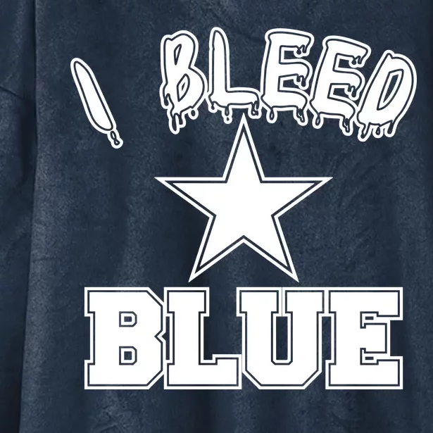 I Bleed Blue Dallas, Texas Fan Pride Hooded Wearable Blanket