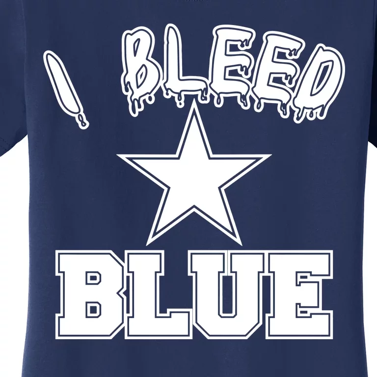 I Bleed Blue Dallas, Texas Fan Pride Women's T-Shirt