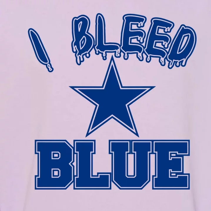 I Bleed Blue Dallas, Texas Fan Pride Garment-Dyed Sweatshirt