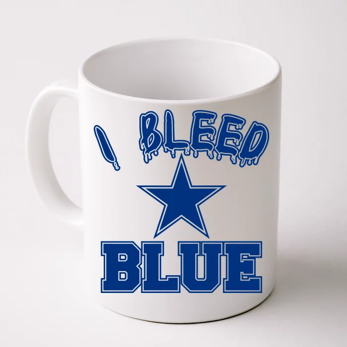 I Bleed Blue Dallas, Texas Fan Pride Front & Back Coffee Mug