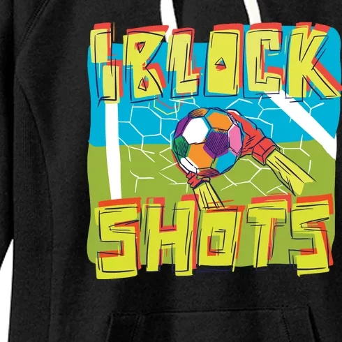 I Block Shots Women's Fleece Hoodie