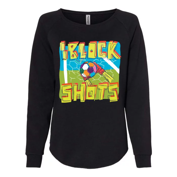 I Block Shots Womens California Wash Sweatshirt