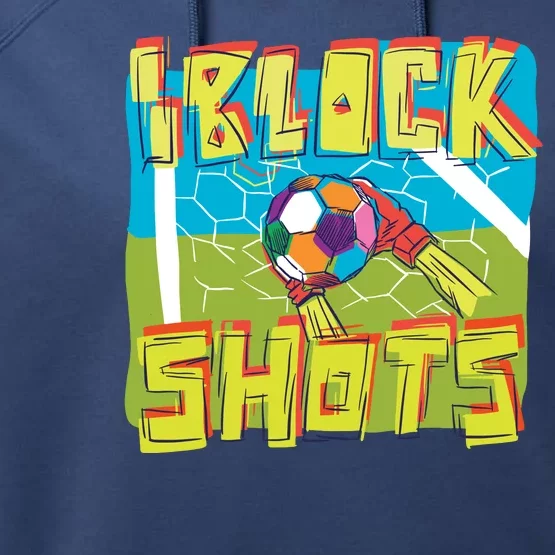 I Block Shots Performance Fleece Hoodie