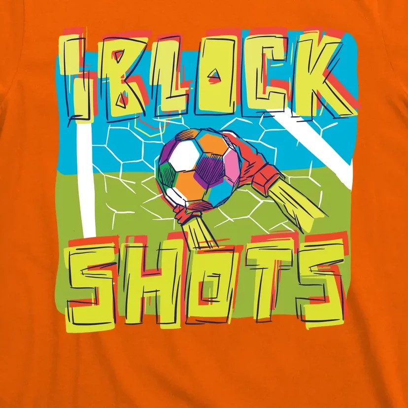 I Block Shots T-Shirt