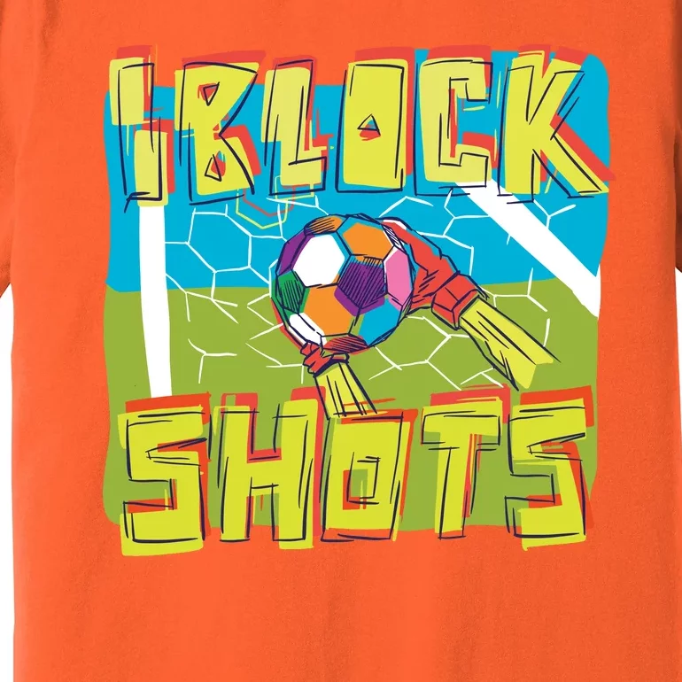 I Block Shots Premium T-Shirt