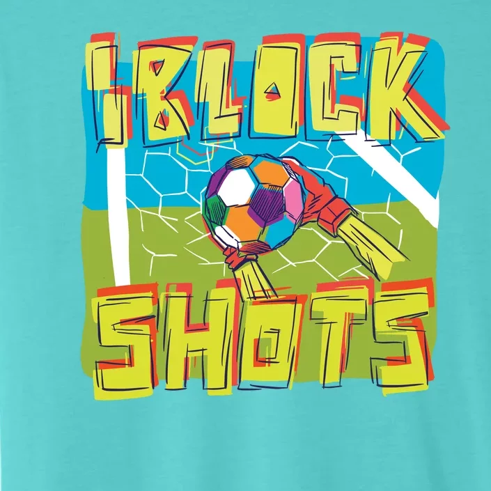 I Block Shots ChromaSoft Performance T-Shirt