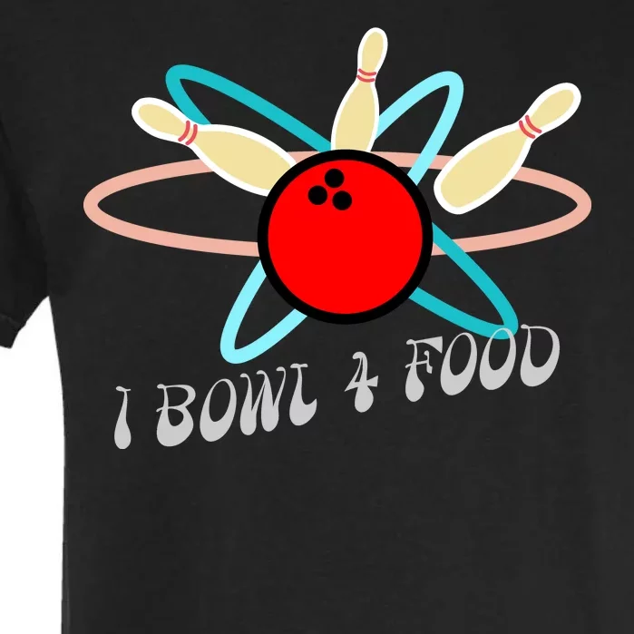 I Bowl For Food Garment-Dyed Heavyweight T-Shirt