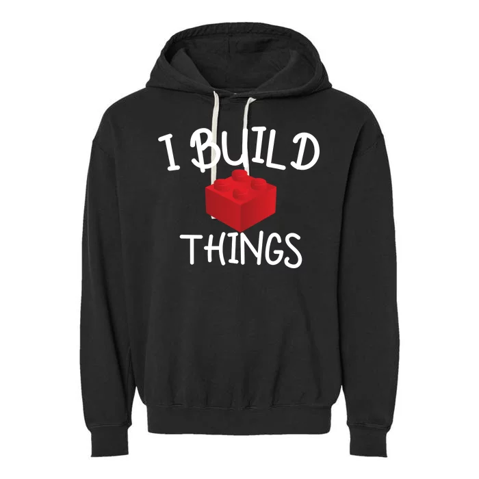 I Build Things Building Blocks Garment-Dyed Fleece Hoodie