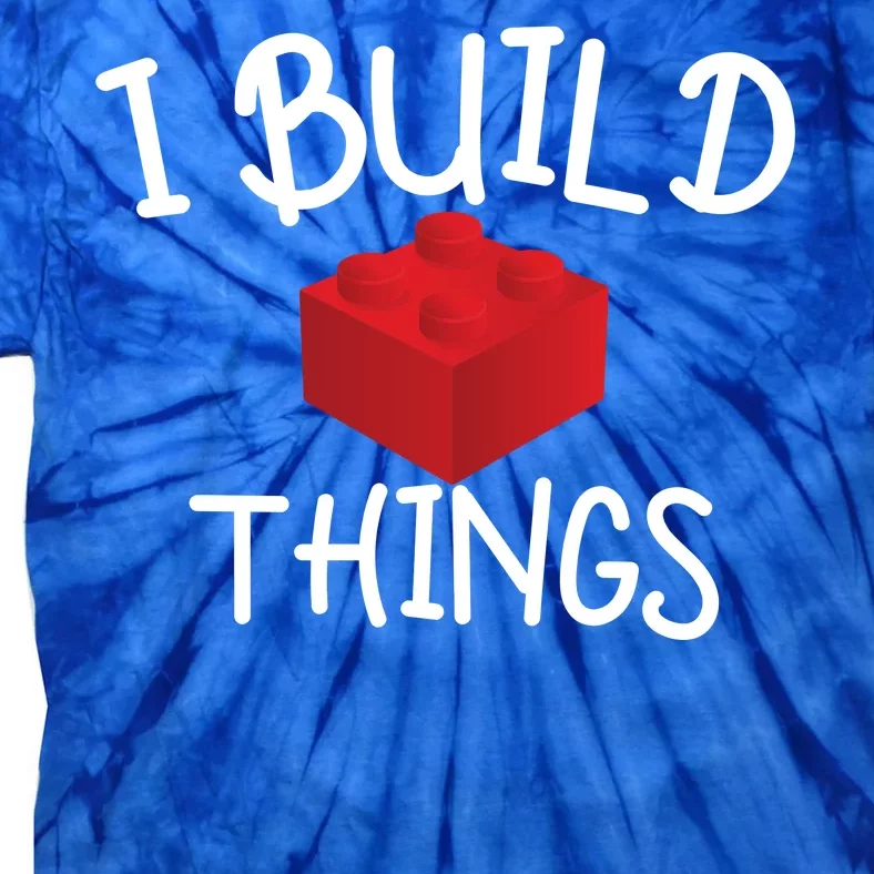 I Build Things Building Blocks Tie-Dye T-Shirt