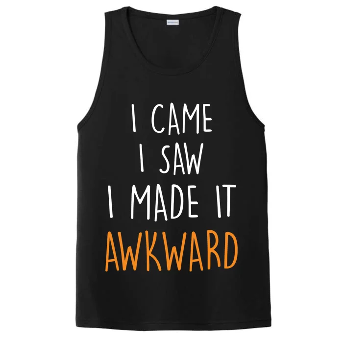 I Cam I Saw I Made It Awkward Performance Tank