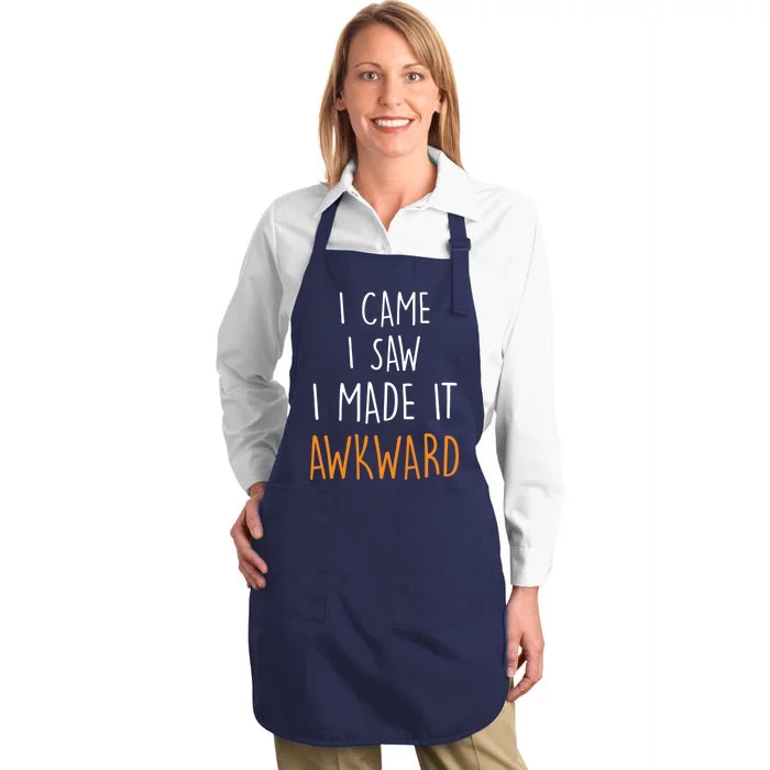 I Cam I Saw I Made It Awkward Full-Length Apron With Pocket