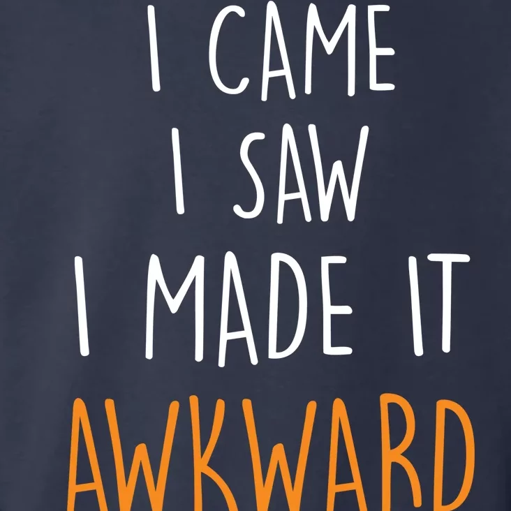 I Cam I Saw I Made It Awkward Toddler Hoodie