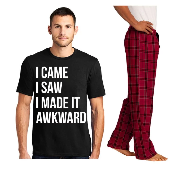 I Came I Saw I Made It Awkward Funny Pajama Set