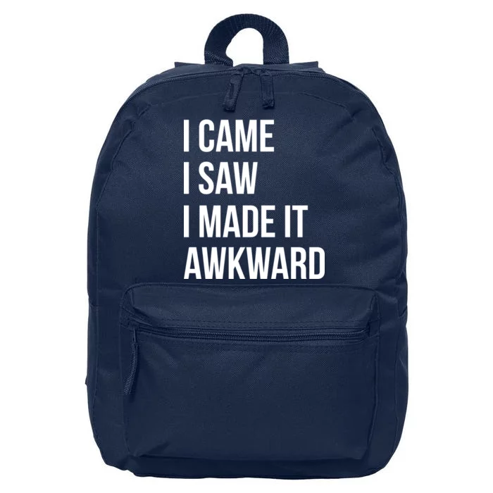 I Came I Saw I Made It Awkward Funny 16 in Basic Backpack