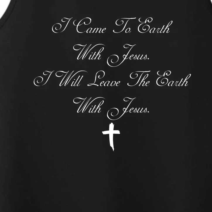 I Came To Earth With Jesus I Will Leave Earth With Jesus Performance Tank