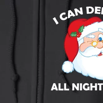 I Can Deliver All Night Long X-Mas Bad Santa Full Zip Hoodie