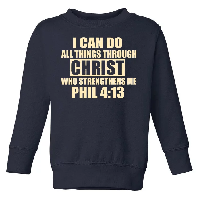 I Can Do All Thing Through Christ Phil 4:13 Toddler Sweatshirt