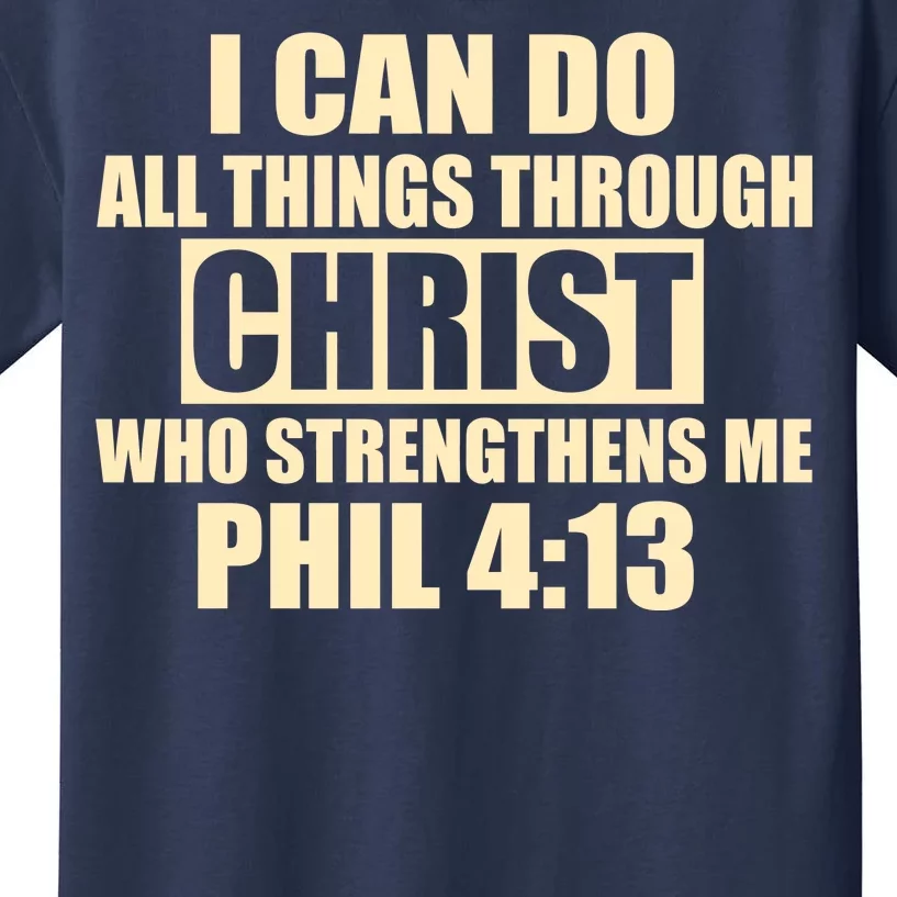 I Can Do All Thing Through Christ Phil 4:13 Kids T-Shirt