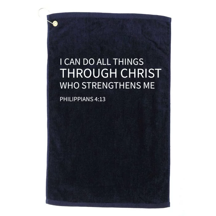 I Can Do All Things Through Christ Platinum Collection Golf Towel