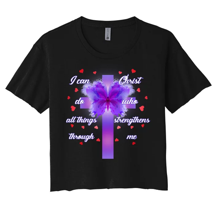 I Can Do All Things Through Christ Butterfly Cross Women's Crop Top Tee