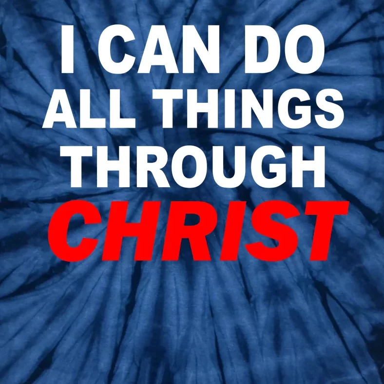 I Can Do All Things Through Christ Our Lord Tie-Dye T-Shirt