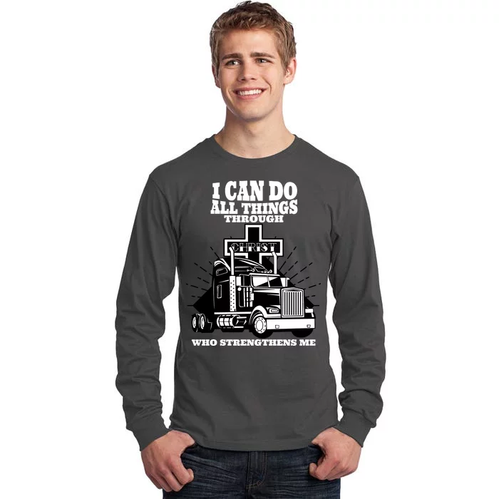 I Can Do All Things Through Christ Truck Driver Tall Long Sleeve T-Shirt