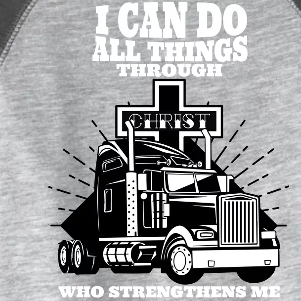 I Can Do All Things Through Christ Truck Driver Toddler Fine Jersey T-Shirt