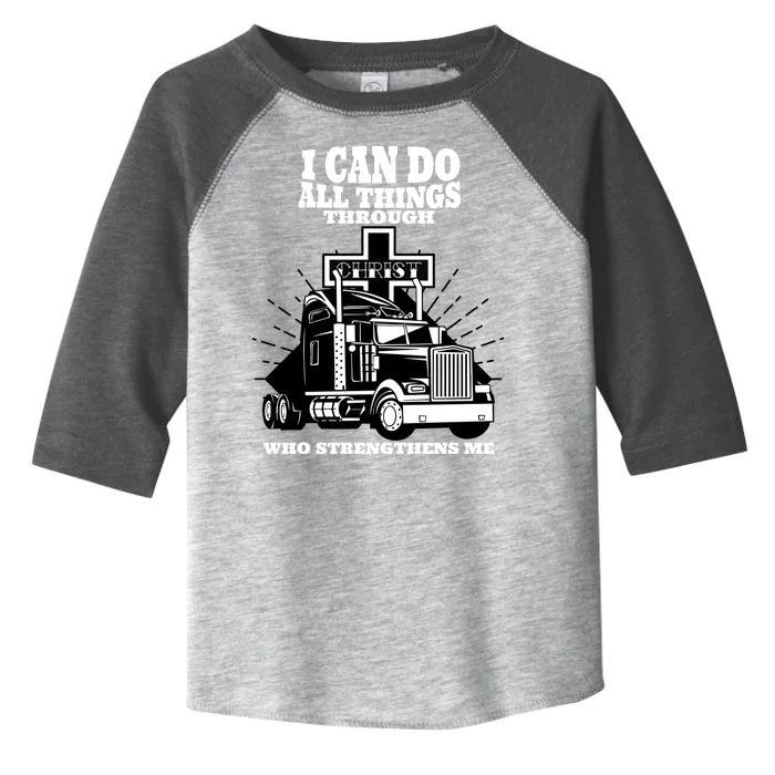 I Can Do All Things Through Christ Truck Driver Toddler Fine Jersey T-Shirt