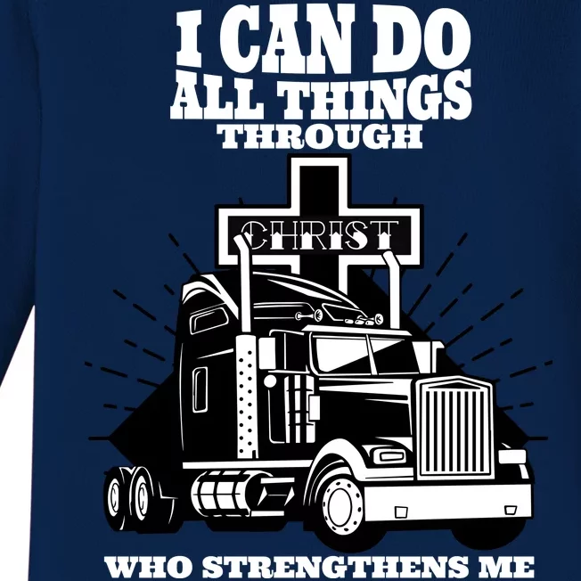 I Can Do All Things Through Christ Truck Driver Baby Long Sleeve Bodysuit