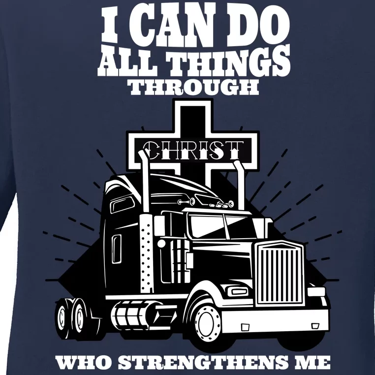 I Can Do All Things Through Christ Truck Driver Ladies Long Sleeve Shirt