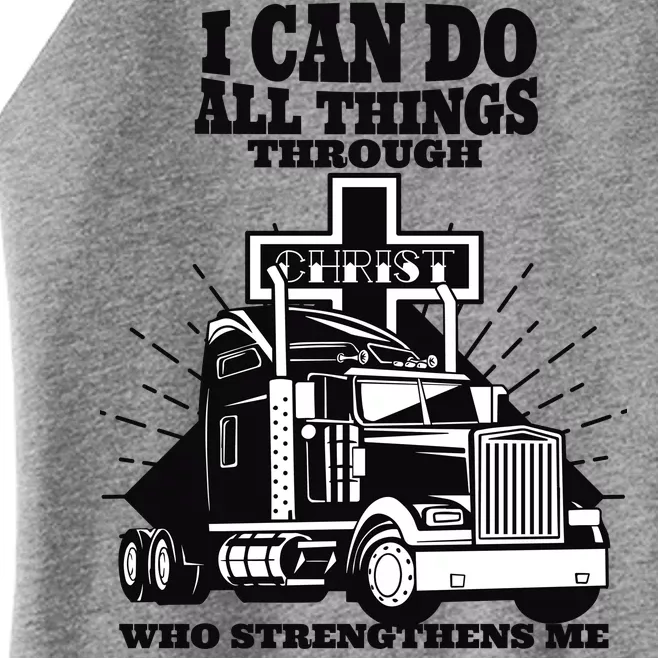 I Can Do All Things Through Christ Truck Driver Women’s Perfect Tri Rocker Tank