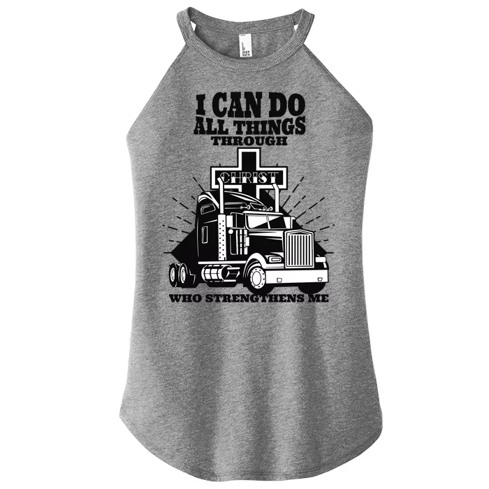 I Can Do All Things Through Christ Truck Driver Women’s Perfect Tri Rocker Tank