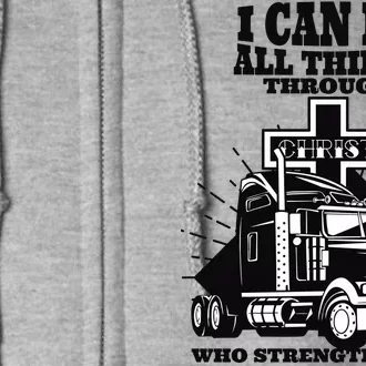 I Can Do All Things Through Christ Truck Driver Full Zip Hoodie