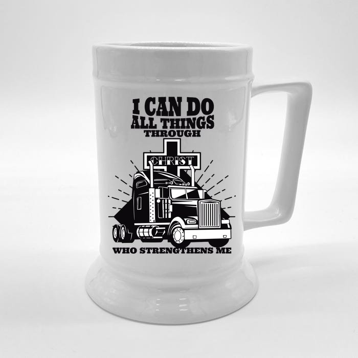 I Can Do All Things Through Christ Truck Driver Front & Back Beer Stein