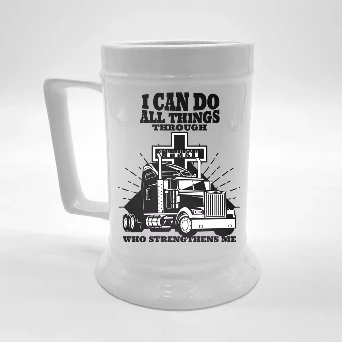 I Can Do All Things Through Christ Truck Driver Front & Back Beer Stein