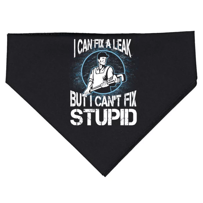 I Can Fix A Leak But Can't Fix Stupid USA-Made Doggie Bandana